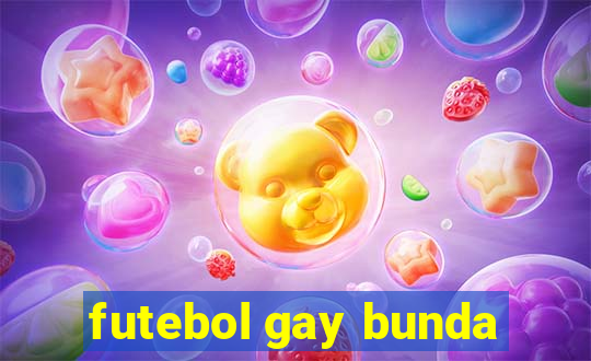 futebol gay bunda